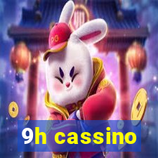 9h cassino